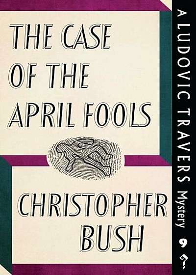 The Case of the April Fools: A Ludovic Travers Mystery, Paperback