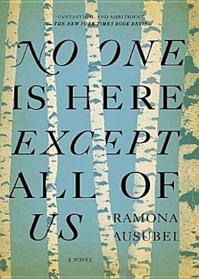 No One Is Here Except All of Us, Paperback