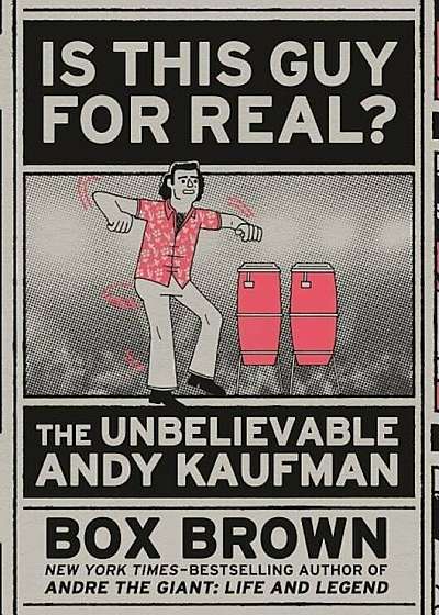 Is This Guy for Real': The Unbelievable Andy Kaufman, Paperback