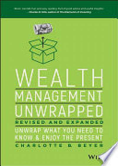 Wealth Management Unwrapped, Revised and Expanded