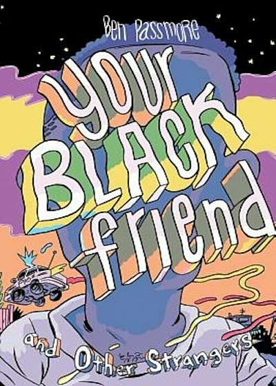 Your Black Friend and Other Strangers, Hardcover