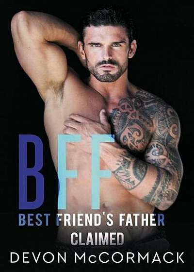 Bff: Best Friend's Father Claimed, Paperback