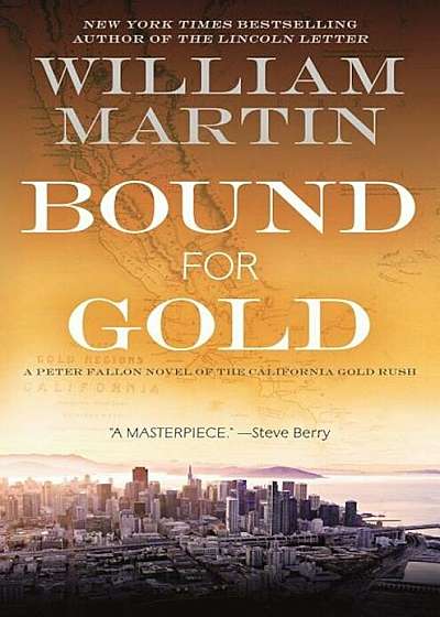 Bound for Gold: A Peter Fallon Novel of the California Gold Rush, Hardcover