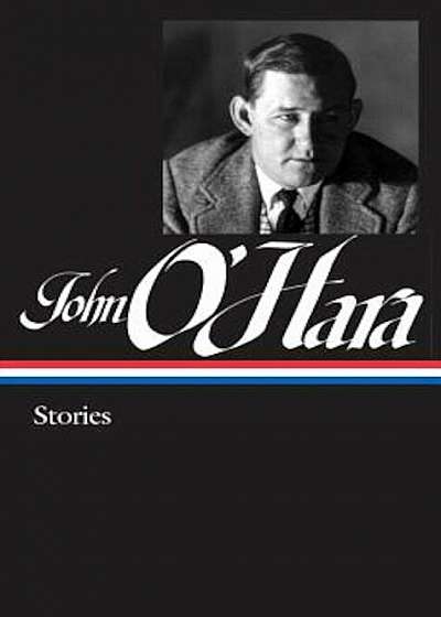 John O'Hara: Stories, Hardcover
