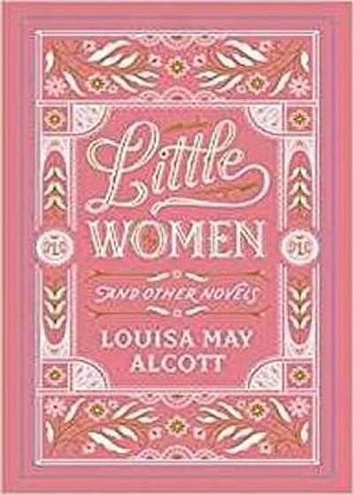 Little Women and Other Novels, Hardcover