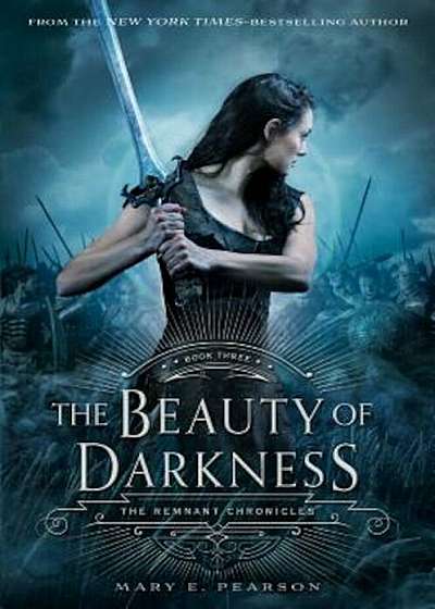 The Beauty of Darkness: The Remnant Chronicles: Book Three, Hardcover