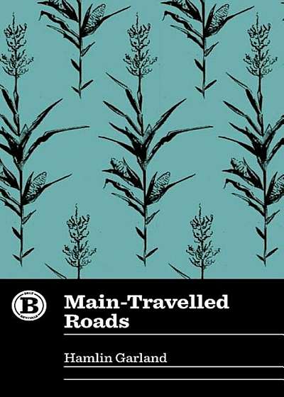 Main-Travelled Roads, Paperback