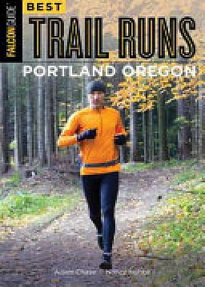Coperta cărții Best Trail Runs Portland, Oregon de Adam Chase