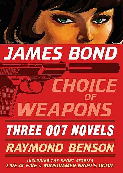 James Bond: Choice of Weapons: Three 007 Novels, Paperback