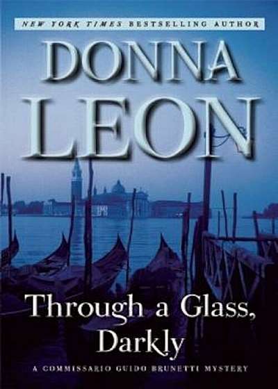 Through a Glass, Darkly: A Commissario Guido Brunetti Mystery, Paperback