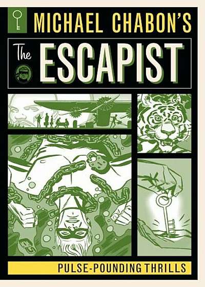 Michael Chabon's the Escapist: Pulse-Pounding Thrills, Paperback