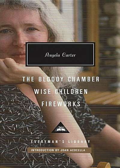 The Bloody Chamber, Wise Children, Fireworks, Hardcover