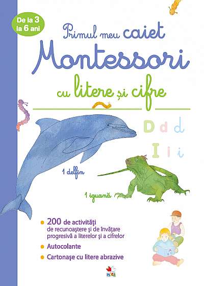 Primul meu caiet Montessori cu litere È™i cifre. De la 3 la 6 ani