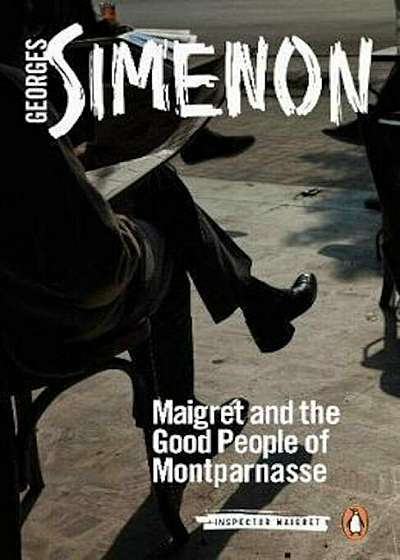 Maigret and the Good People of Montparnasse, Paperback