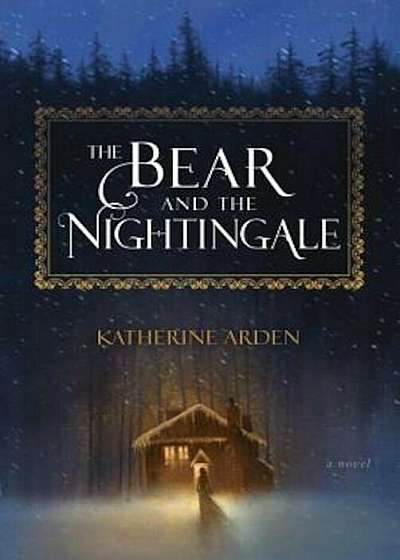 The Bear and the Nightingale, Hardcover