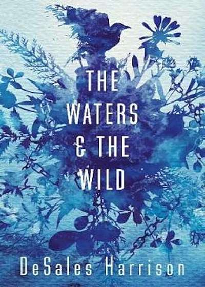 Waters and the Wild, Hardcover