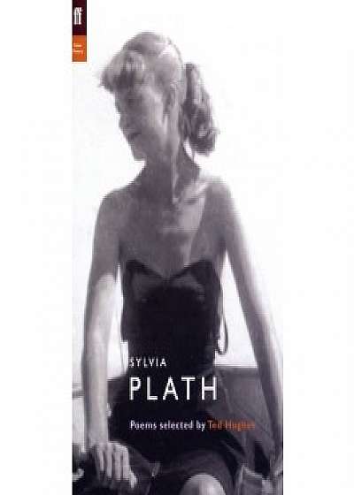 Sylvia Plath. Poems selected by Ted Hughes