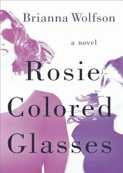 Rosie Colored Glasses, Hardcover