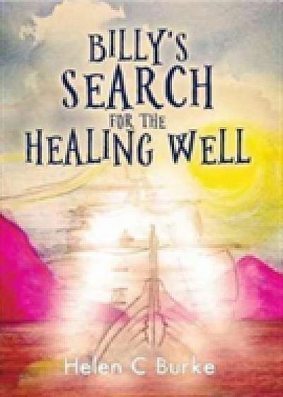 Coperta cărții Billy's Search for the Healing Well de Helen C. Burke