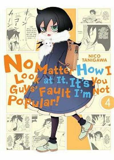 No Matter How I Look at It, It's You Guys' Fault I'm Not Popular!, Vol. 4, Paperback