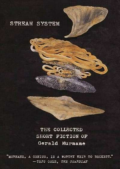 Stream System: The Collected Short Fiction of Gerald Murnane, Paperback