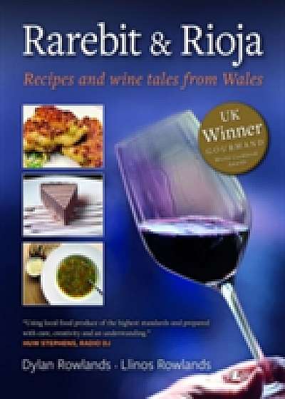 Coperta cărții Rarebit and Rioja - Recipes and Wine Tales from Wales de Dylan Rowlands