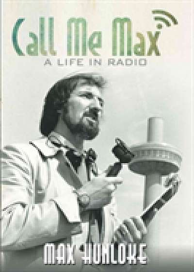 Call Me Max - A Life in Radio