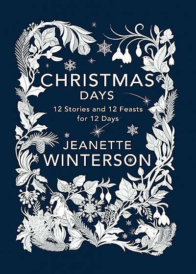 Christmas Days: 12 Stories and 12 Feasts for 12 Days, Paperback