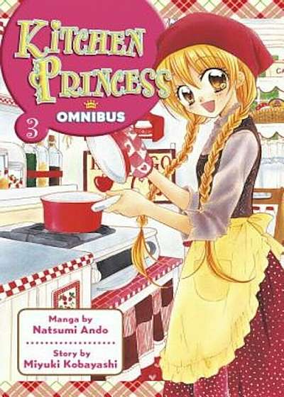 Kitchen Princess Omnibus, Volume 3, Paperback