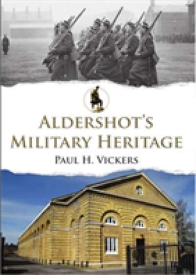 Coperta cărții Aldershot's Military Heritage