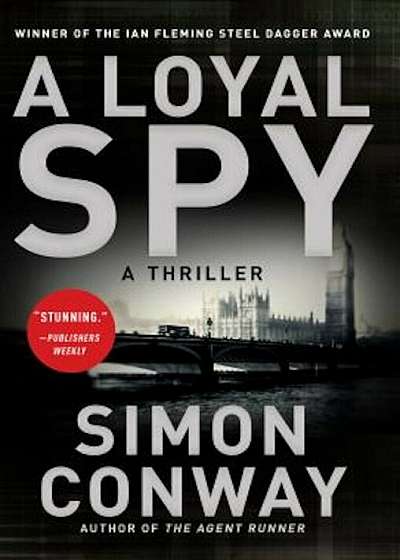A Loyal Spy: A Thriller, Hardcover