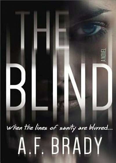 The Blind: A Chilling Psychological Suspense, Hardcover