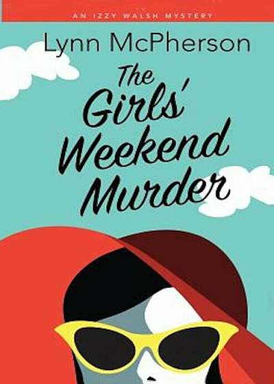The Girls' Weekend Murder, Paperback