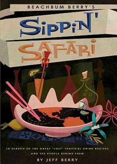 Beachbum Berry's Sippin' Safari, Paperback