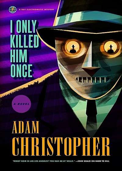I Only Killed Him Once: A Ray Electromatic Mystery, Hardcover