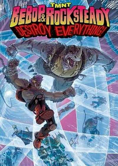Teenage Mutant Ninja Turtles: Bebop & Rocksteady Destroy Everything, Paperback