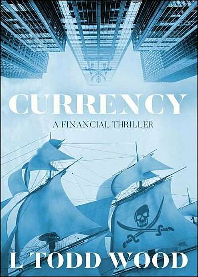 Currency: A Financial Thriller, Paperback