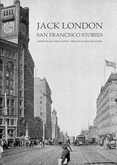 Jack London: San Francisco Stories, Paperback
