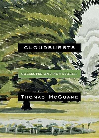 Cloudbursts: Collected and New Stories, Hardcover