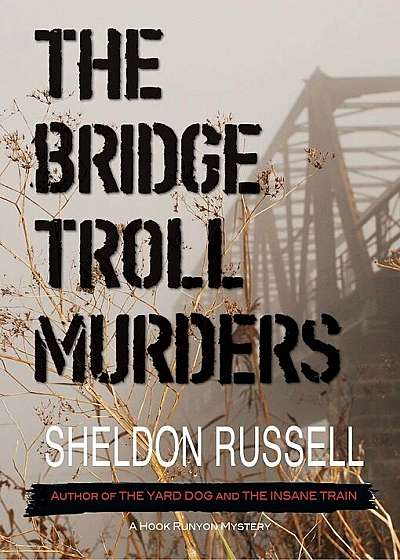 The Bridge Troll Murders: A Hook Runyon Mystery, Hardcover