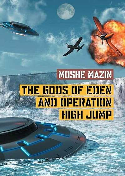 The Gods of Eden and Operation High Jump, Paperback