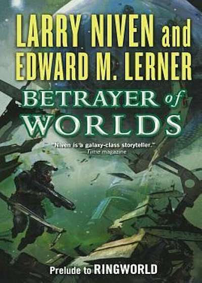 Betrayer of Worlds: Prelude to Ringworld, Paperback