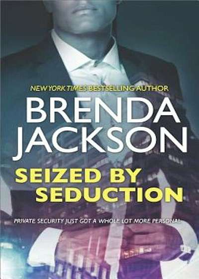 Seized by Seduction: A Compelling Tale of Romance, Love and Intrigue, Paperback