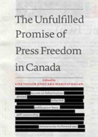 Coperta cărții The Unfulfilled Promise of Press Freedom in Canada