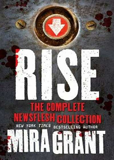 Rise: The Complete Newsflesh Collection, Hardcover