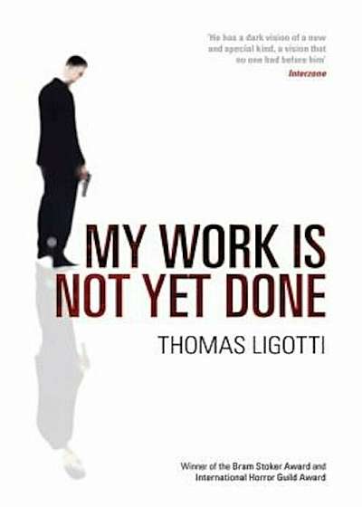 My Work Is Not Yet Done: Three Tales of Corporate Horror, Paperback