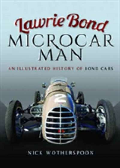 Coperta cărții Lawrie Bond, Microcar Man de Nick Wotherspoon