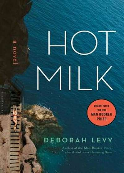 Hot Milk, Hardcover