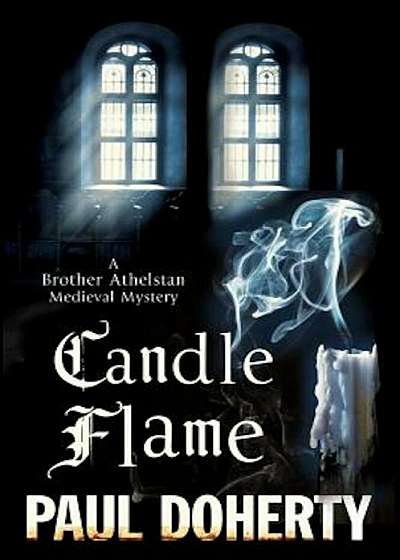 Candle Flame: A Novel of Mediaeval London Featuring Brother Athelstan, Paperback