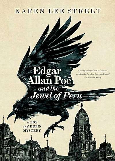 Edgar Allan Poe and the Jewel of Peru: A Poe and Dupin Mystery, Hardcover